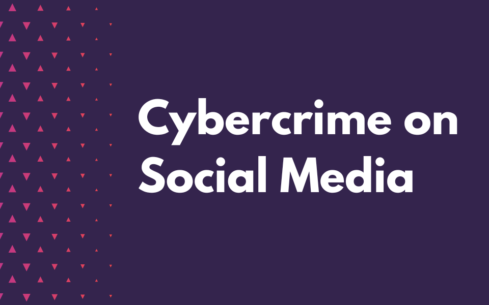 Cybercrime on Social Media
