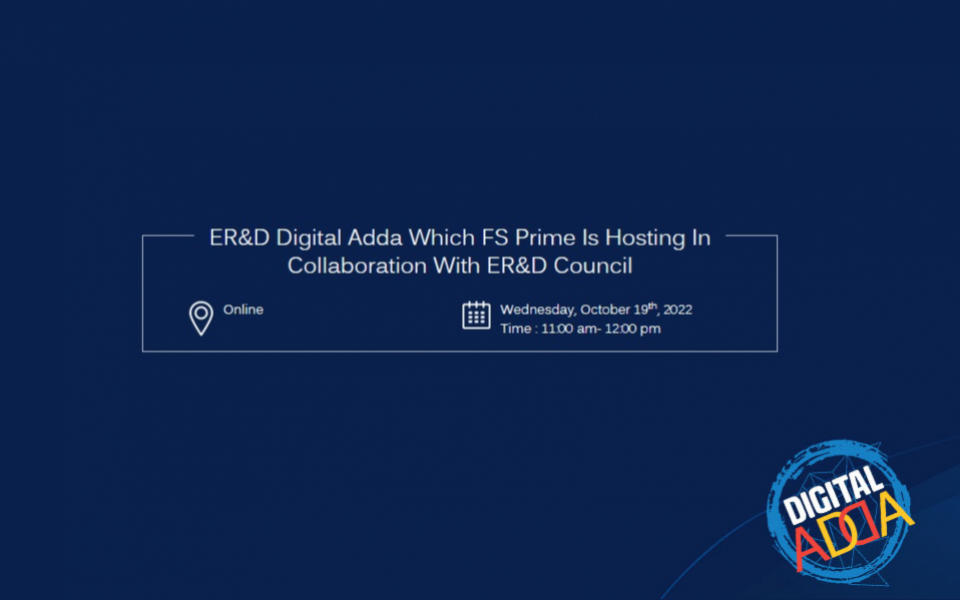 ER&D Digital Adda which FS Prime is hosting in collaboration with ER&D Council