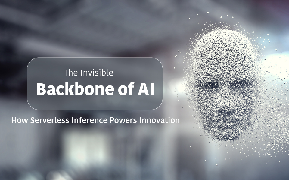 The Invisible Backbone of AI: How Serverless Inference Powers Innovation