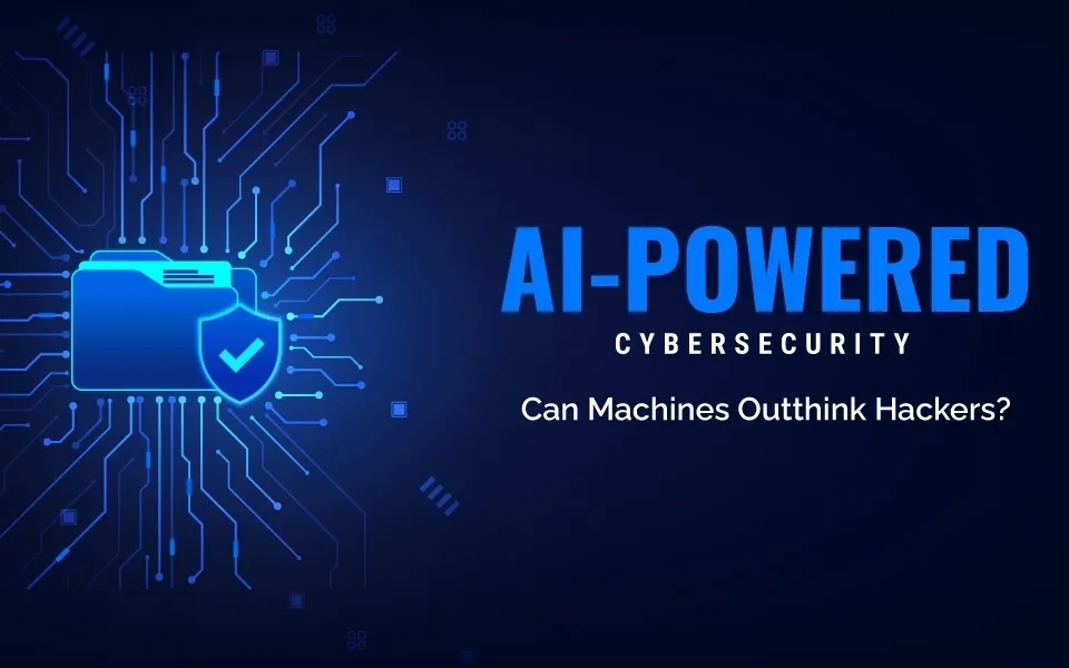 AI-Powered Cybersecurity: Can Machines Outthink Hackers?