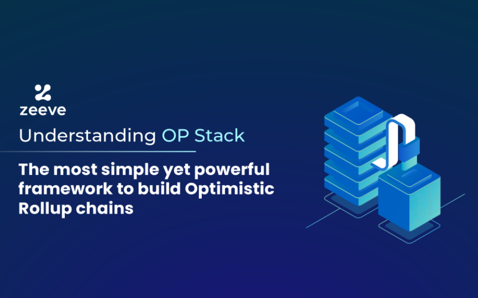 Understanding OP Stack & Superchains: The most simple yet powerful framework to build Optimistic Rollups