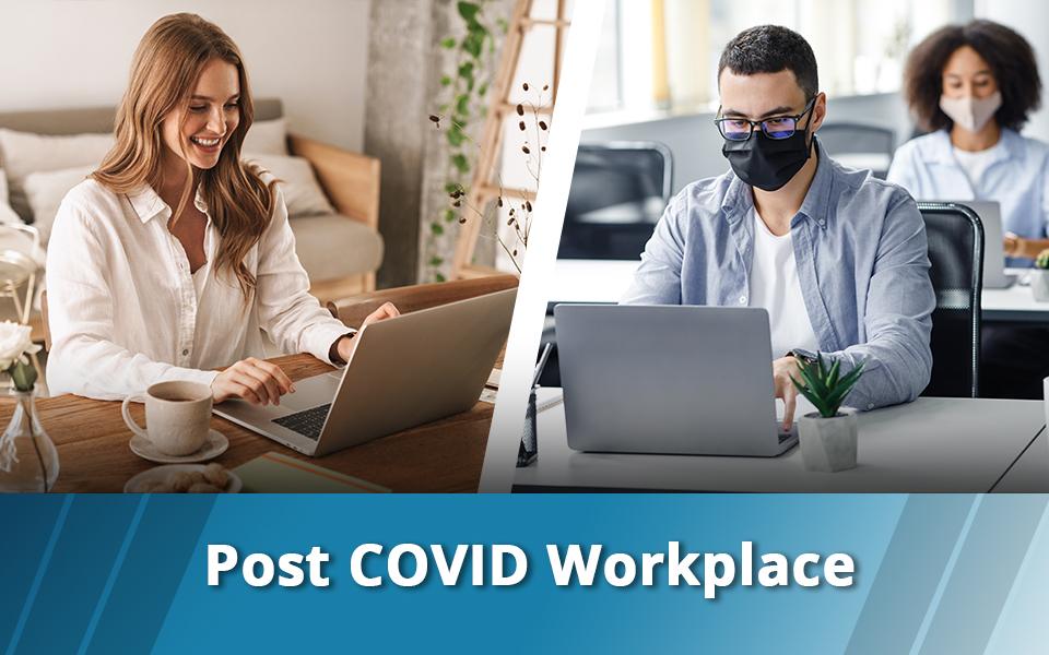 How Should Employers Respond to Post Covid Workplace Trends?