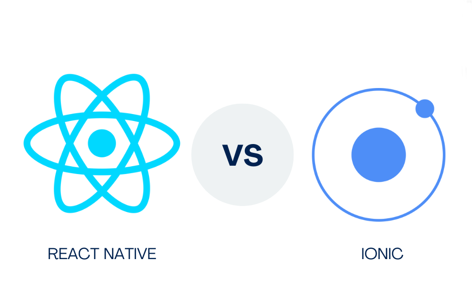 React Native VS Ionic - An App Development Guide