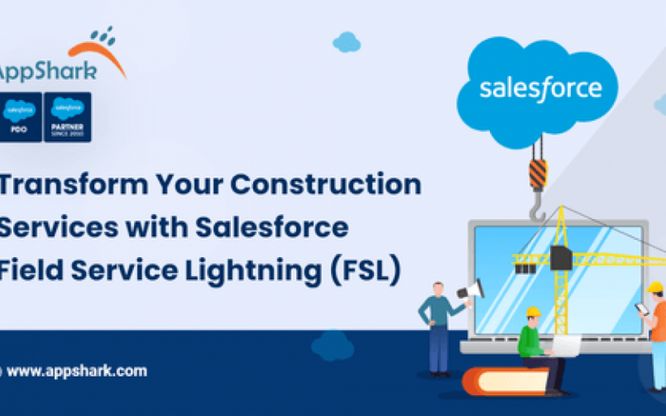 Transform Your Construction Services with Salesforce Field Service Lightning (FSL) with AI