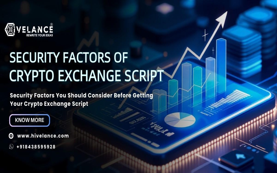 Security Factors You Should Consider Before develop Your Cryptocurrency Exchange Script