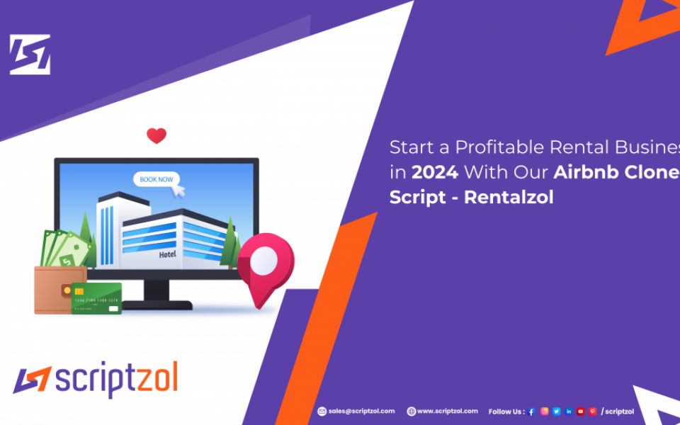 Start a Profitable Rental Business in 2024 With Our Airbnb Clone Script - Rentalzol