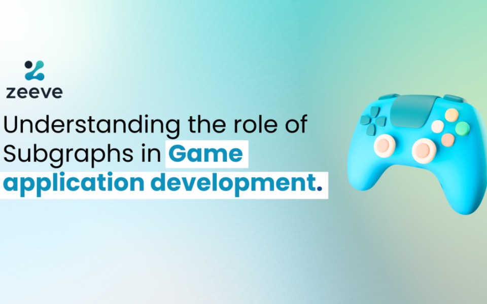 Understanding the role of Subgraphs in gaming application development