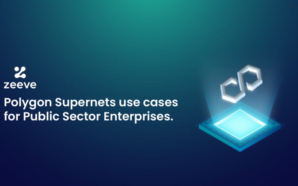 Polygon Supernets use cases for Public Sectors Enterprises
