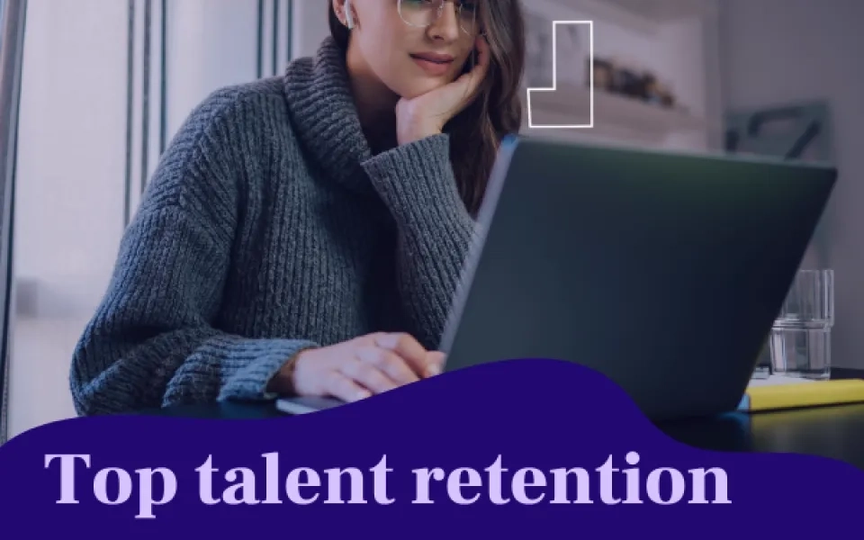 How best to retain your top talent in the next normal