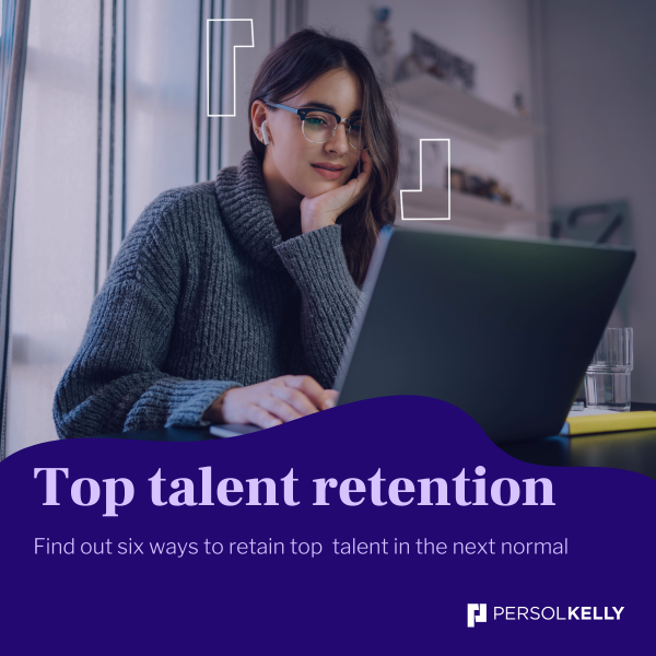 How best to retain your top talent in the next normal