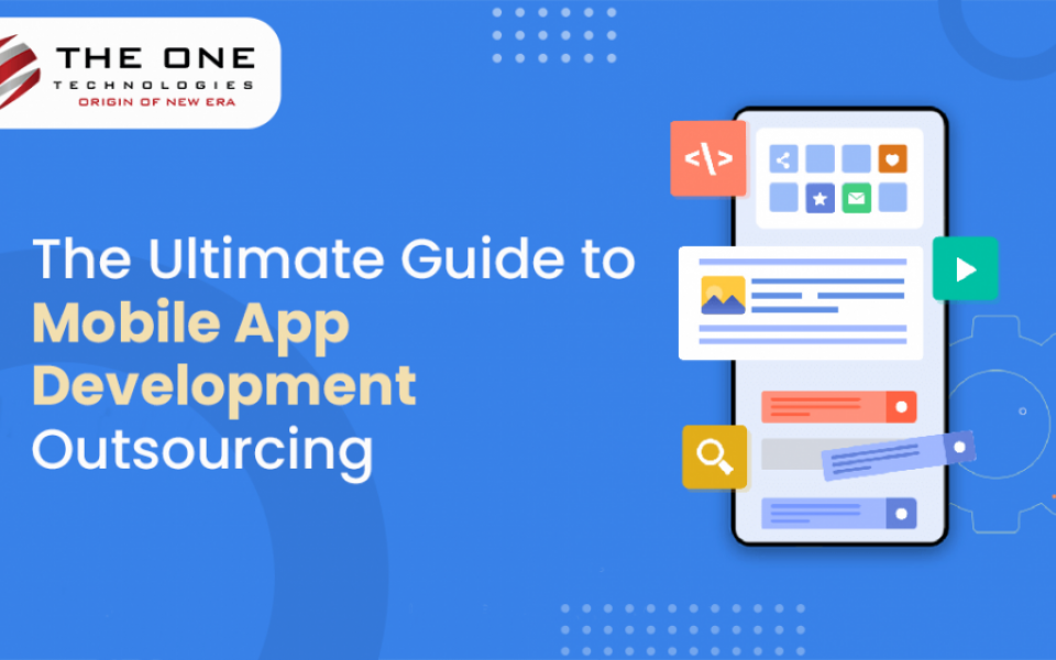 The Ultimate Guide to Mobile App Development Outsourcing