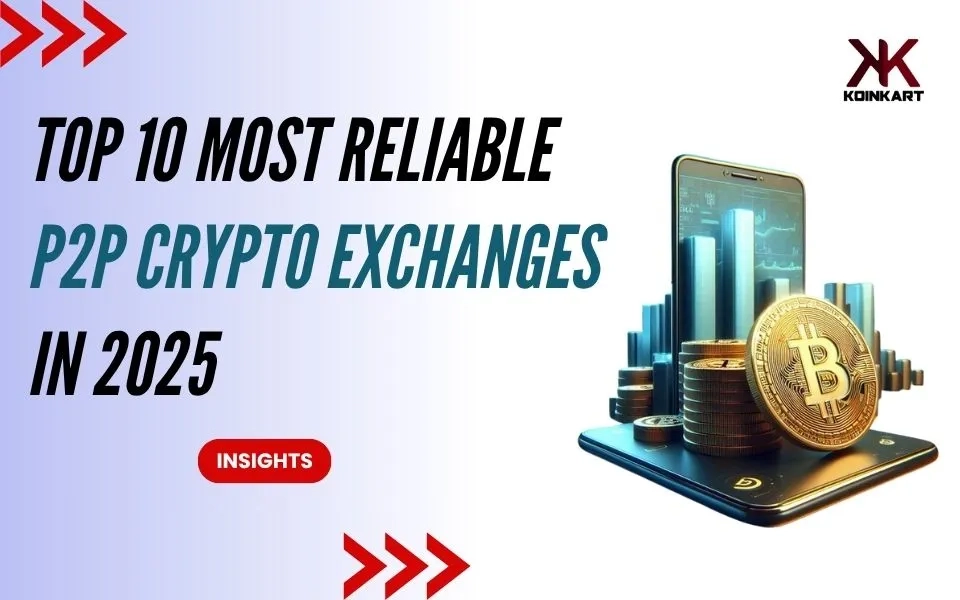 Top 10 Most Reliable P2P Crypto Exchanges In 2025