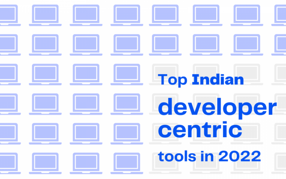 The rise of developer centric companies in India