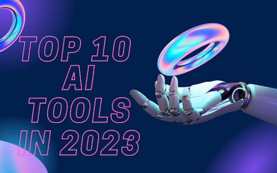 Top 10 AI Tools in 2023 and How AI Tools helps Human?