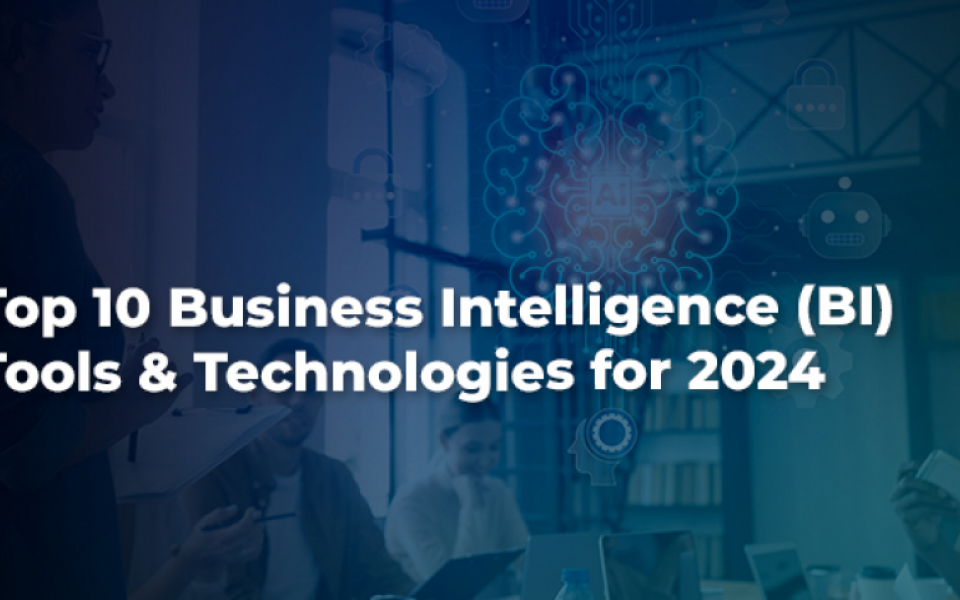 Top Ten BI Tools and Technologies - 2024