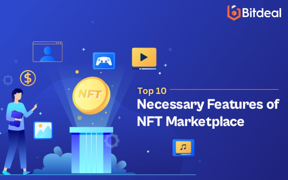 Essential Features for Your NFT Marketplace: A Top 10 Checklist