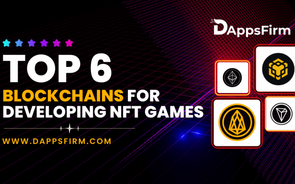 Top 6 Blockchain Networks For NFT Game Development