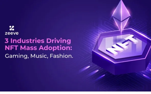 3 Industries Driving NFT Mass Adoption: Gaming, Music, Fashion