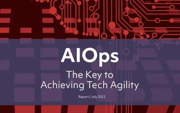 AIOps: The Key to Achieving Tech Agility