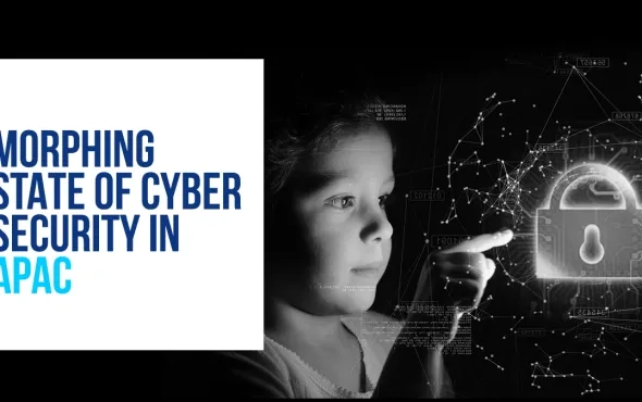 Morphing State of Cyber Security in APAC