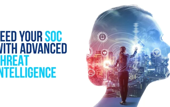 Feed Your SOC with Advanced Threat Intelligence