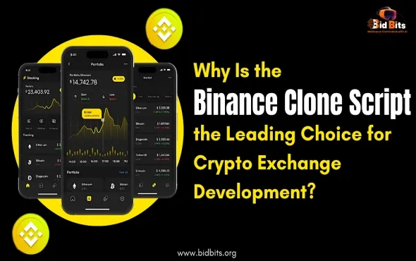 Why Is the Binance Clone Script the Leading Choice for Crypto Exchange Development?
