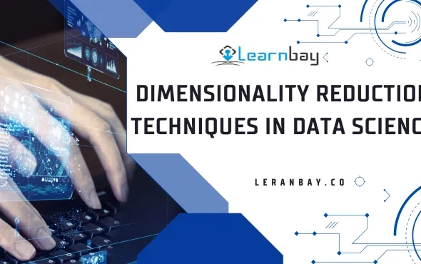 Dimensionality Reduction Techniques in Data Science
