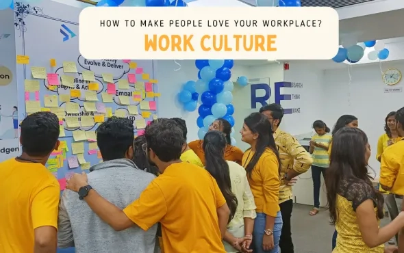 Work Culture: How to Make People Love Your Workplace?