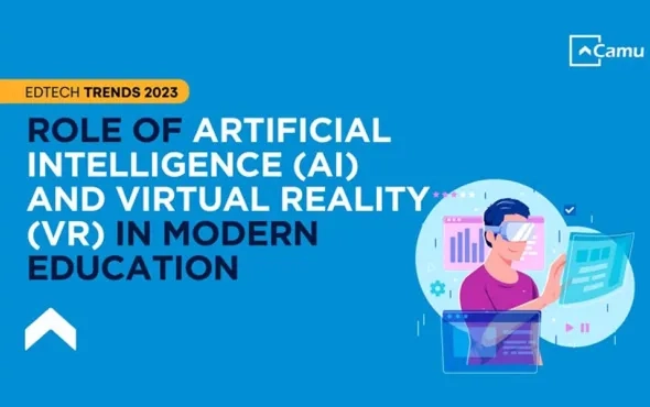 Role of Artificial Intelligence (AI) and Virtual Reality (VR) in Modern Education