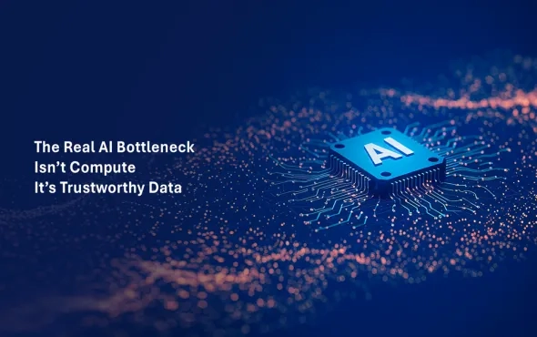 The Real AI Bottleneck Isn’t Compute—It’s Trustworthy Data