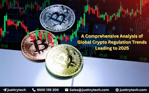 A Comprehensive Analysis of Global Crypto Regulation Trends Leading to 2025