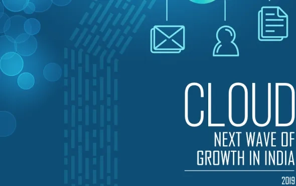 NASSCOM Cloud: Next Wave Of Growth In India 2019