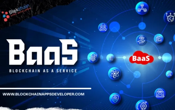 Blockchain As A Service (Baas) Provider - BlockchainAppsDeveloper