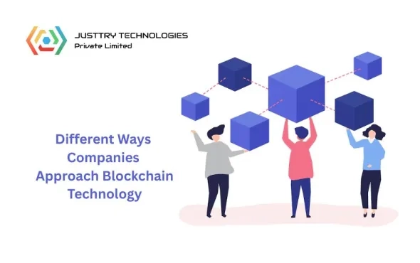 Case Studies: Different Ways Companies Approach Blockchain Technology