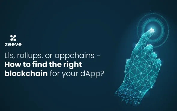 L1, rollup, or appchain – How to find the right blockchain for your dApp?