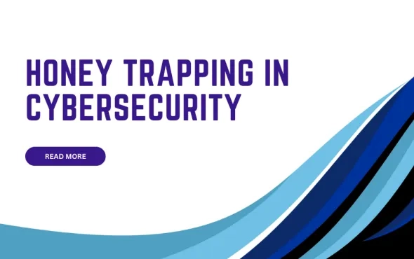 Honey Trapping in Cybersecurity