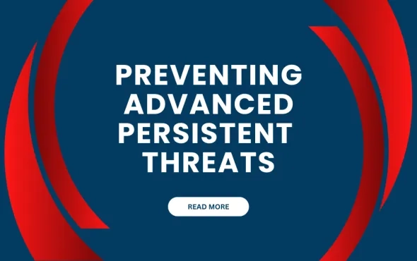 Preventing Advanced Persistent Threats