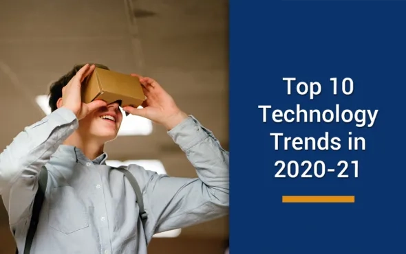 Top 10 technology trends in 2020-21 that are here to stay