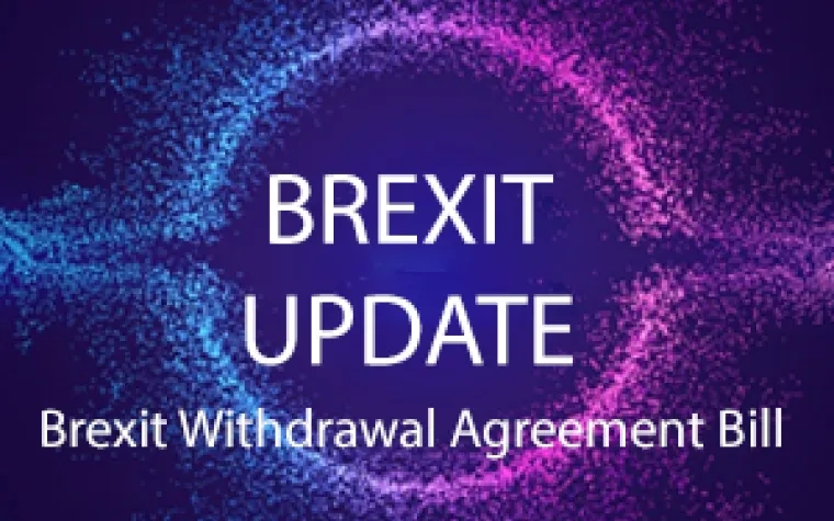 Brexit Update - Brexit Withdrawal Agreement Bill
