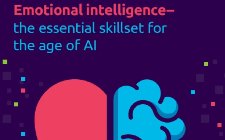 Emotional intelligence– the essential skillset for the age of AI