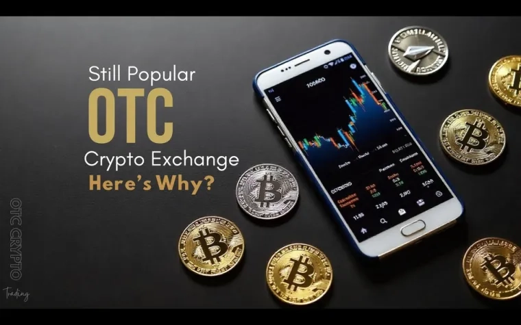 OTC Crypto Exchanges Still Strong and Popular in 2025 — Here’s Why?