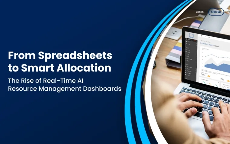 From Spreadsheets to Smart Allocation – The Rise of Real-Time AI Resource Management Dashboards 