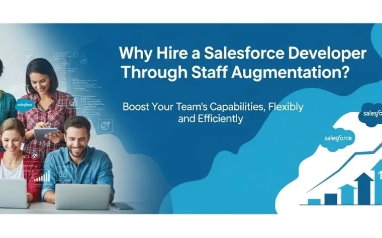 Why Hire a Salesforce Developer Through Staff Augmentation?