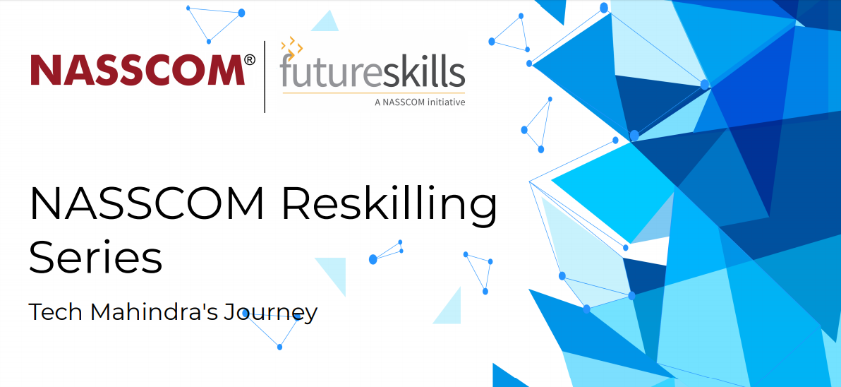 NASSCOM Reskilling Series - Tech Mahindra's Journey | nasscom | The ...