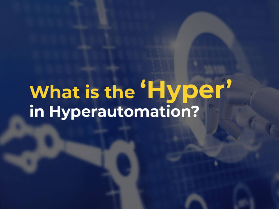 What is Hyper in Hyperautomation