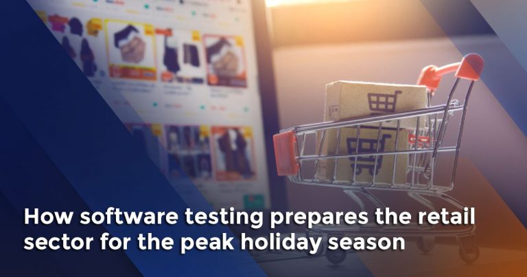 How Software Testing Prepares the Retail Sector for the Peak Holiday